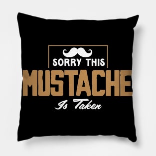 Sorry, This Mustache is Taken Pillow