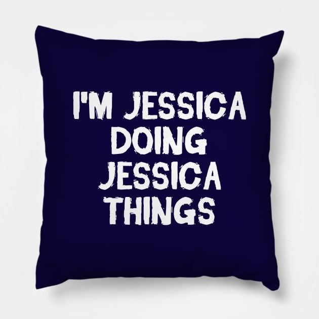 I'm Jessica doing Jessica things Pillow by hoopoe