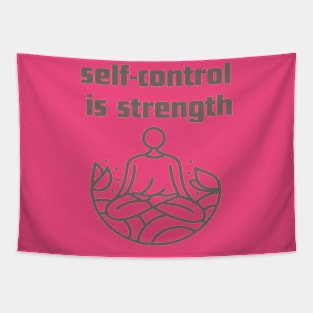 self-control is strength. Tapestry