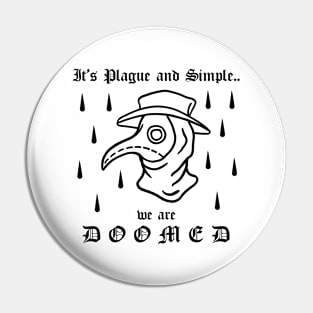 It's Plague And Simple We Are DOOMED Plague Doctor Gothic Tattoo Pin