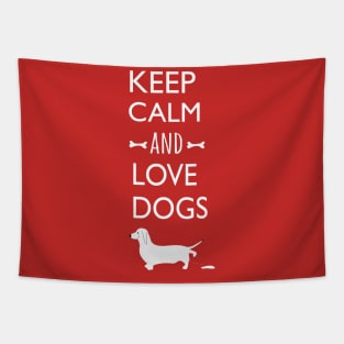 Keep clam and love dogs Tapestry