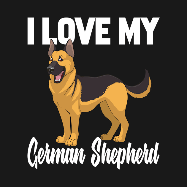 I Love My German Shepherd Shirt Funny Gift for Men Women Kid by HouldingAlastairss