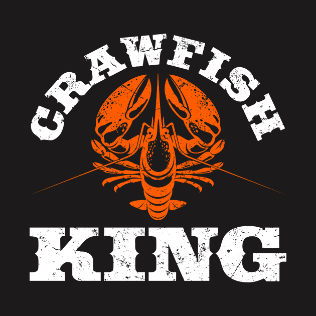 Crawfish Shirt - Crawfish King by redbarron