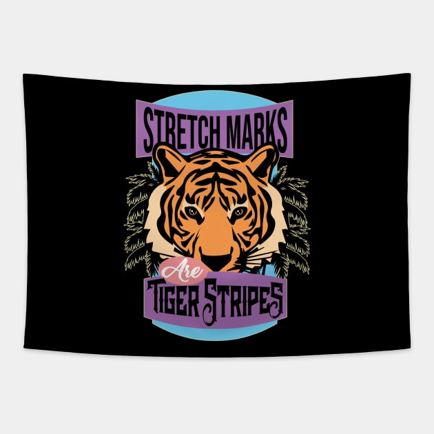 Stretch Marks Are Tiger Stripes For the Strongest of Mothers Tapestry by ScottsRed