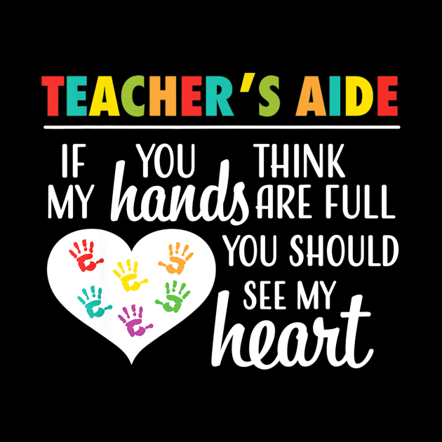 Teacher Aide Appreciation Cute Heart Gift Shirt for Women by Vicenta Aryl