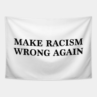 Make Racism Wrong Again Tapestry