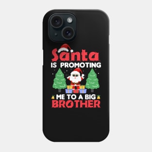 Santa Is Promoting Me To A Big Brother T-shirt Phone Case