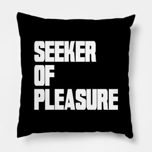 Seeker of Pleasure Pillow