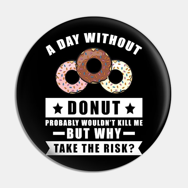 A day without Donut probably wouldn't kill me but why take the risk Pin by DesignWood Atelier