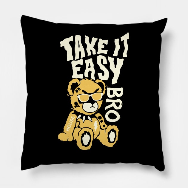 Take it easy bro Pillow by LoudCreat