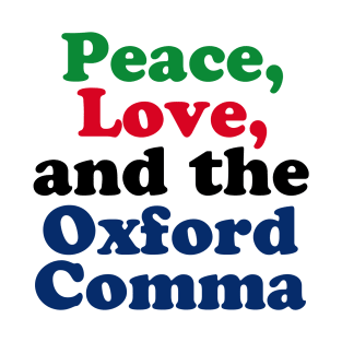 Peace Love Oxford Comma Grammar Humor T-Shirt