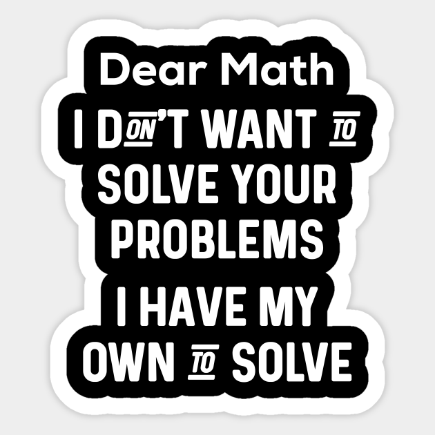 Funny Math Quotes - Math - Sticker | TeePublic Funny Math Quotes - Math - Sticker | TeePublic