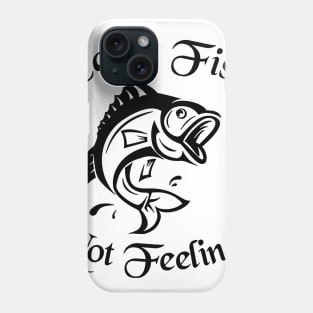 Catch Fish Not Feelings Fishing Phone Case