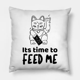 Its time to feed the cat Pillow