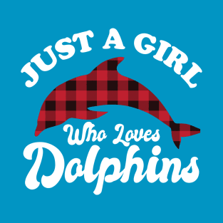 Just A Girl Who Loves Dolphins T-Shirt