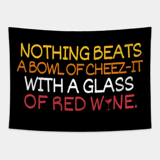 Nothing beats a bowl of cheez-it with a glass of red wine Tapestry