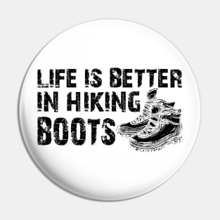 Hiker - Life is better in hiking boots Pin