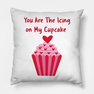 You Are The Icing on My Cupcake Pillow