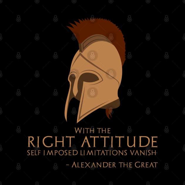 With the right attitude self imposed limitations vanish - Alexander the Great by Styr Designs