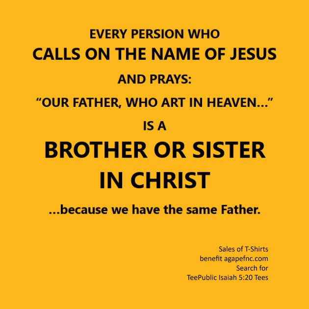 Brothers and Sisters in Christ by Isaiah 5:20 Tees