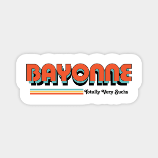 Bayonne - Totally Very Sucks Magnet