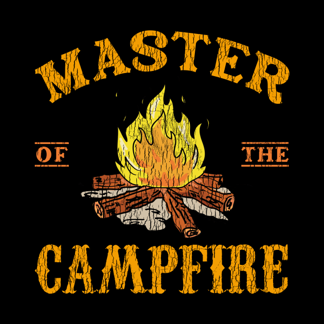 Master Of The Campfire Master Camping by kimmygoderteart