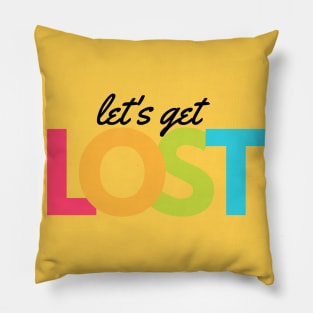 Lets get Lost Pillow