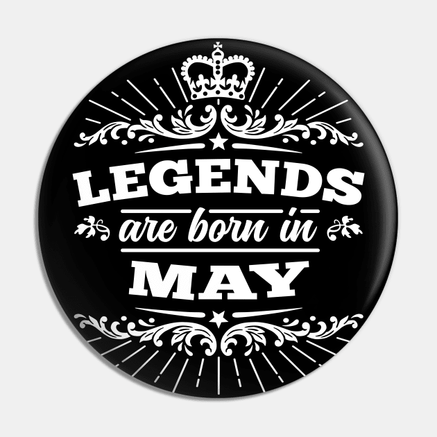 Legends Are Born May Pin by DetourShirts