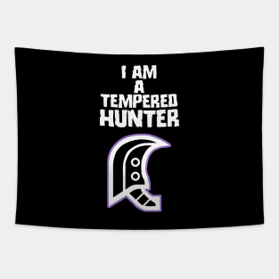 I am a tempered hunter Tapestry