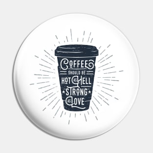 Coffee Should Be Strong As Love. Inspirational Quote Pin
