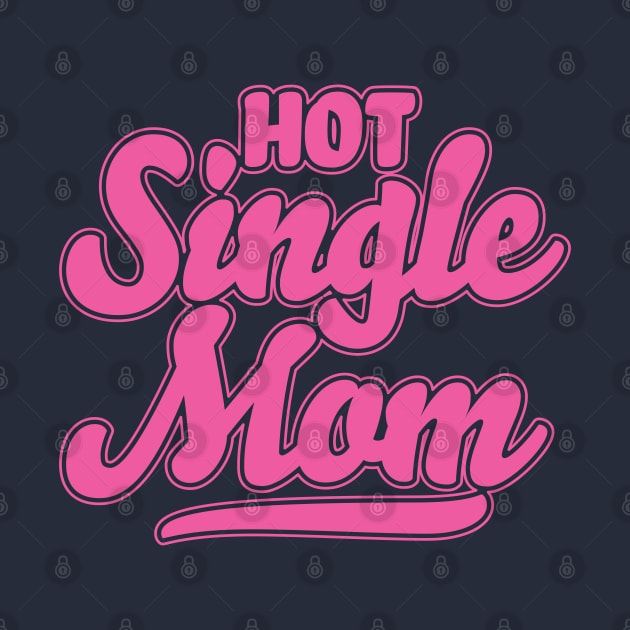 Hot Single Mom by Hixon House