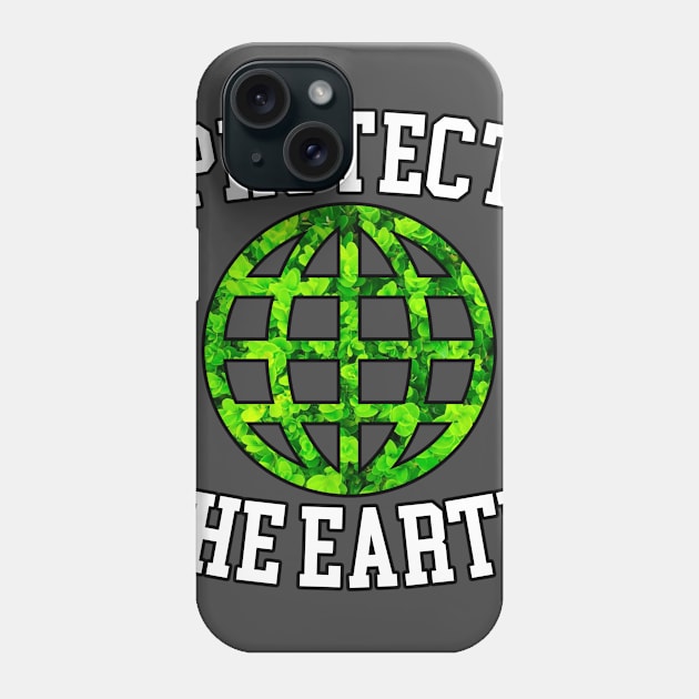 Protect the Earth Phone Case by Bobtees