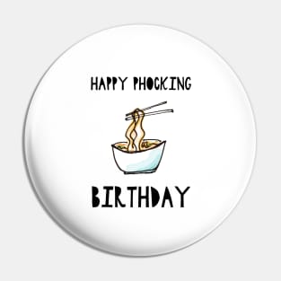 Happy Phocking Birthday Pin