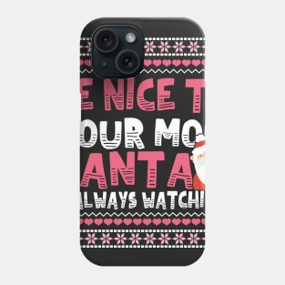 Be Nice To Your Mom Christmas Gift for Mother Phone Case