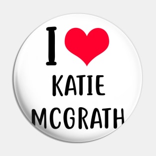 i love katie mcgrath Pin