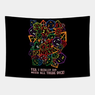 Yes, I Really Do Need All These Dice! Tapestry