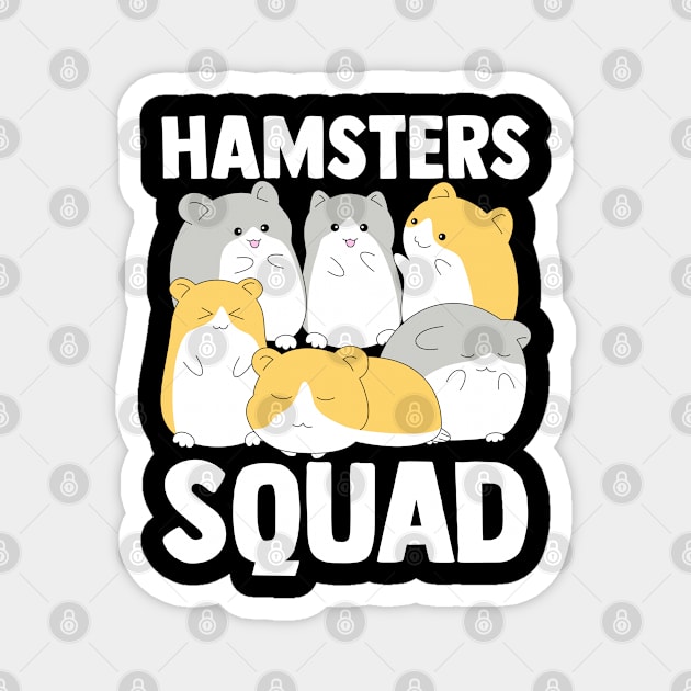 Hamsters Squad - Hamster Fans Hamster Lover Hamster Owner Magnet by sBag-Designs