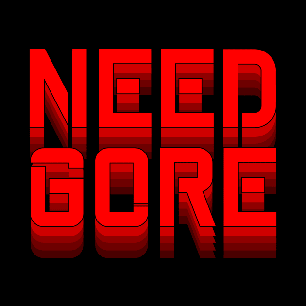 Need Gore "Watch Blood Dry" Design by Need Merch?