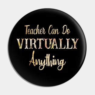 Teacher Can Virtually Do Anything Shirt Pin