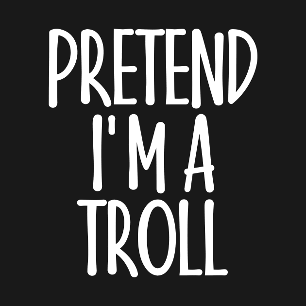 Easy Pretend I'm Troll Costume Gift Halloween Fabulous by rhondamoller87