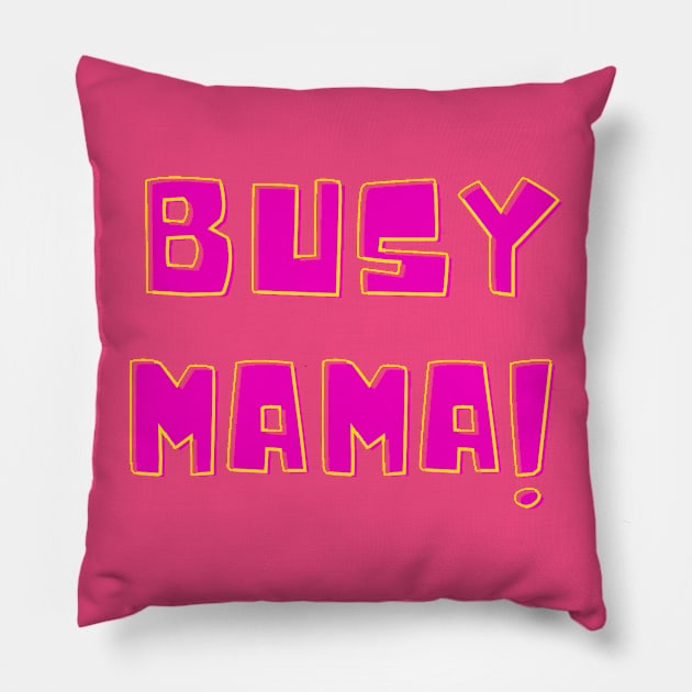 Busy Mama Pillow by DonWillisJrArt