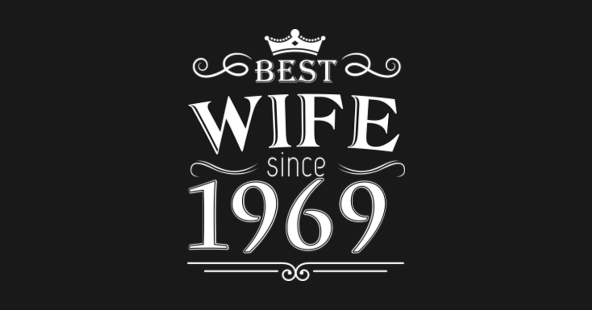 Best Wife Since 1969 48 Years Wedding Anniversary 48th ...