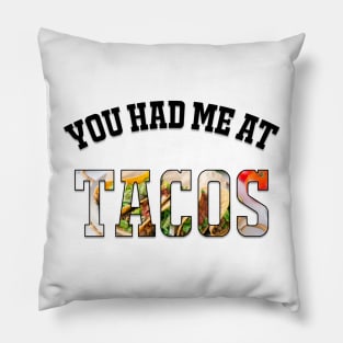 You Had Me at TACOS Pillow