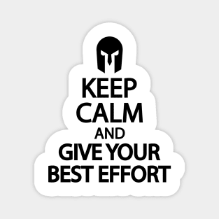 Keep calm and give your best effort Magnet