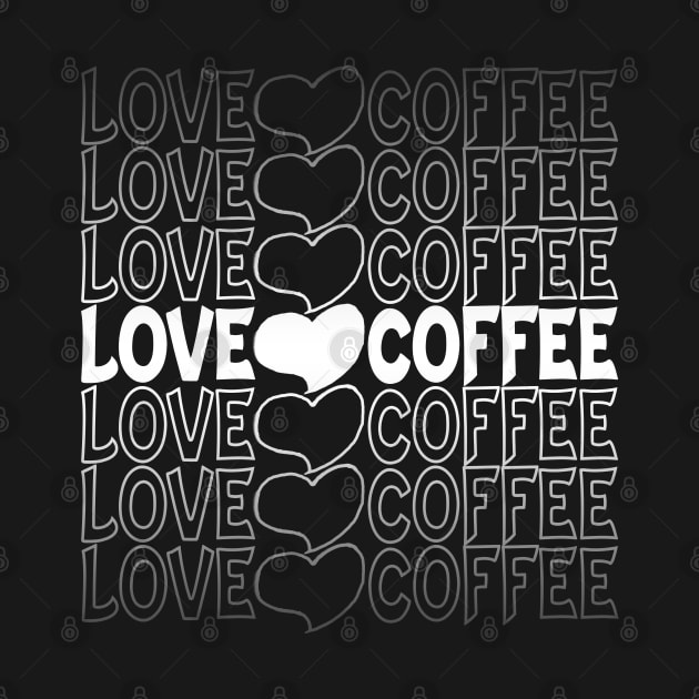 Love Coffee Heart Repeat Text White by Shawnsonart