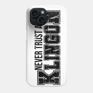 Never Trust a Klingon (Black Text) Phone Case