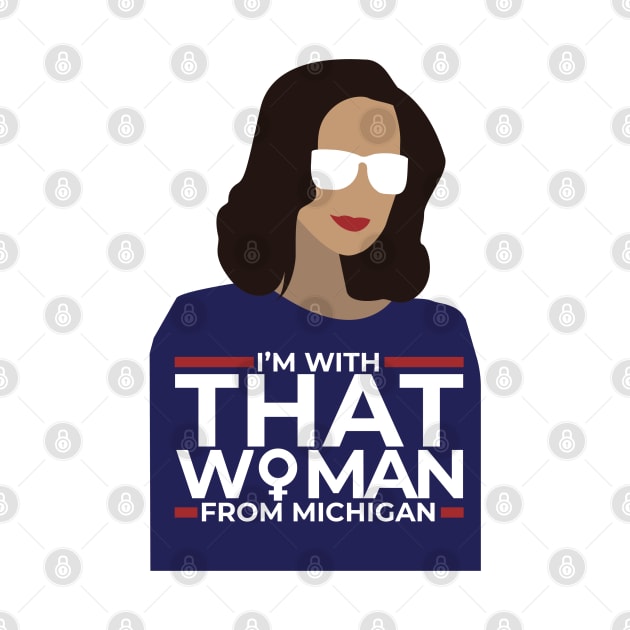 I'm with that Woman from Michigan - Gretchen Whitmer by theidealteal