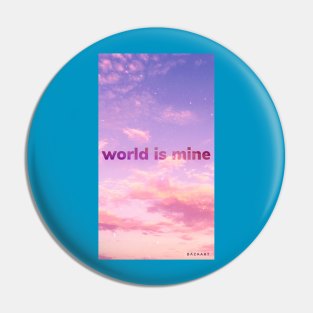 World is mine Pin