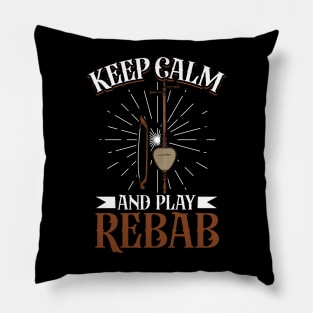 Keep Calm and play Rebab Pillow