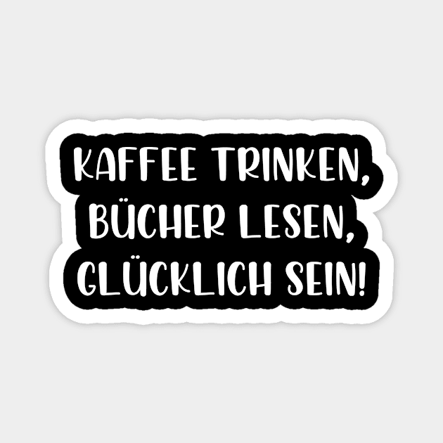 Kaffee trinken Bücher lesen glücklich sein Magnet by StraightDesigns